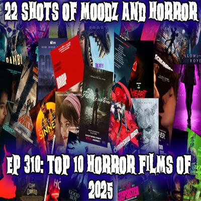 Ep 310: Top 10 Horror Films of 2025 Ep 310: Top 10 Horror Films of 2025