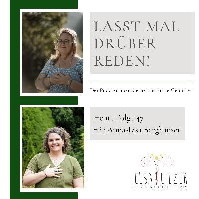 Folge 47 - Lisas sechs kleine Geburten und "die Reise zurück zu ihr"