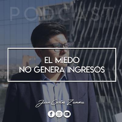 El miedo no genera ingresos