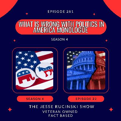 What is Wrong with Politics in America Monologue (Episode 281)