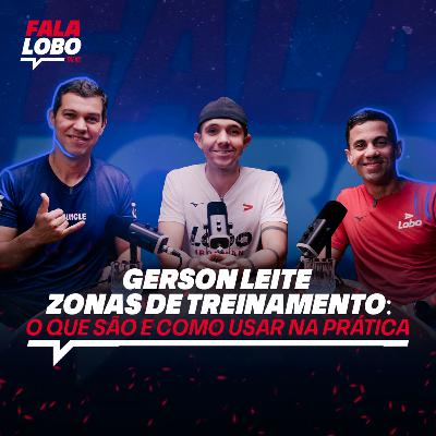 Gerson Leite: O que são Zonas de Treinamento e Como Usar na Prática? - LOBO TALKS #17 Gerson Leite: O que são Zonas de Treinamento e Como Usar na Prática? - LOBO TALKS #17