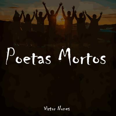 Versos de Primavera #001 - Poetas Mortos