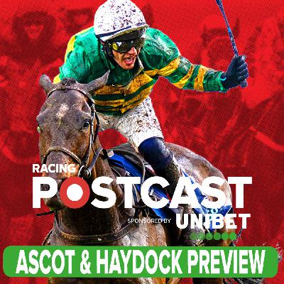 355: Ascot & Haydock Preview | Horse Racing Tips | Racing Postcast | Unibet