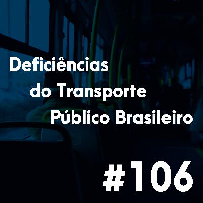 #106 - As deficiências do transporte Público Brasileiro