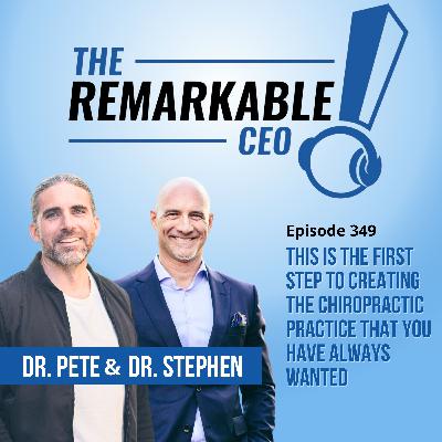349 - THIS is the First Step to Creating the Chiropractic Practice That You Have Always Wanted 349 - THIS is the First Step to Creating the Chiropractic Practice That You Have Always Wanted