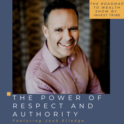 The Power of Respect and Authority with Josh Elledge The Power of Respect and Authority with Josh Elledge