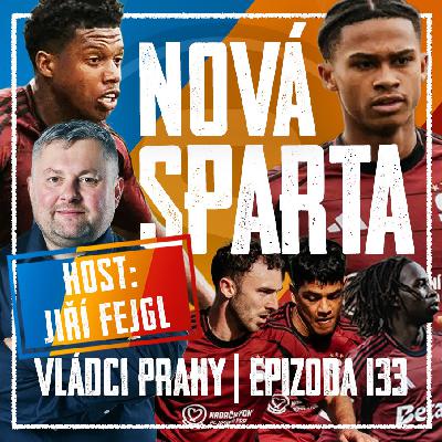 VLÁDCI PRAHY #133 s J. Fejglem: Má Sparta na titul? Priske přiznal pravdu. Jak se zranil Penxa?
