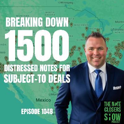 Breaking Down 1500 Distressed Notes for Subject-To Deals Breaking Down 1500 Distressed Notes for Subject-To Deals