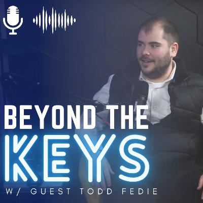 Working Hard and Excelling Through Change in a Shifting Market w/ Todd Fedie Working Hard and Excelling Through Change in a Shifting Market w/ Todd Fedie