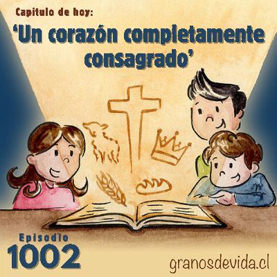 #1002 Un corazón completamente consagrado