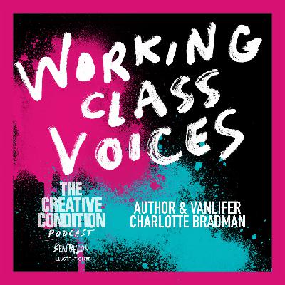 Working Class Voices with Charlotte Bradman Working Class Voices with Charlotte Bradman