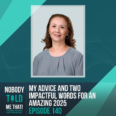 EP 140 My Advice and Two Impactful Words For An Amazing 2025