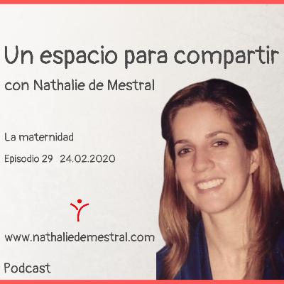 29 - Nathalie de Mestral - Un espacio para compartir - La maternidad 👩‍👧‍👦