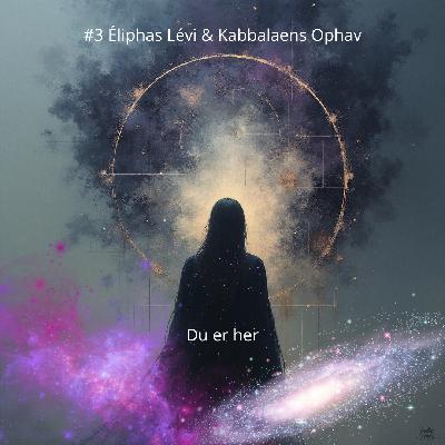 #3 - Éliphas Lévi & Kabbalaens Ophav