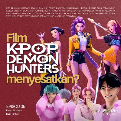 #35: Film “K-Pop Demon Hunters” menyesatkan???