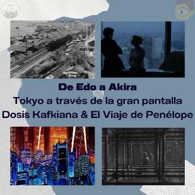 EVDP 3X06 - De Edo a Akira: Tokyo a través de la gran pantalla (colaboración con Dosis Kafkiana)