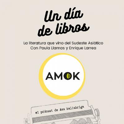 La literatura que vino del Sudeste Asiático. Con Paula Llamas y Enrique Larrea