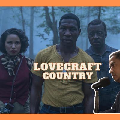 La fantastica y terroristica LOVECRAFT COUNTRY (DATV EP. #5) La fantastica y terroristica LOVECRAFT COUNTRY (DATV EP. #5)