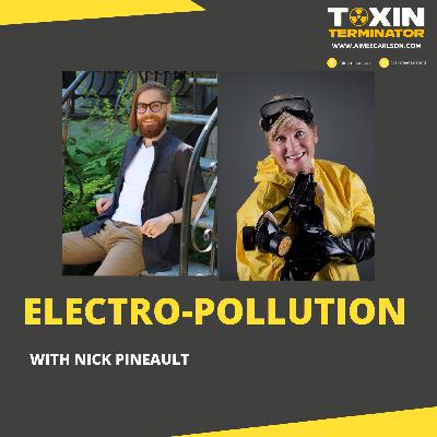 #179: Electro-Pollution with Nick Pineault