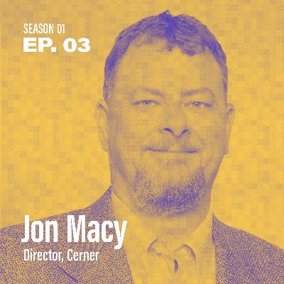 Season 1, Episode 3: "How do I interpret business requirements?" with Jon Macy, Director @ Cerner