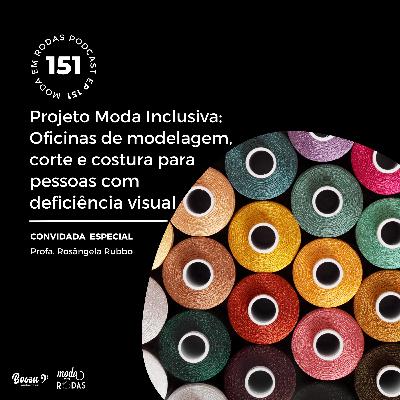 OFICINAS DE MODELAGEM, CORTE E COSTURA PARA PESSOAS COM DEFICIÊNCIA VISUAL - Moda Em Rodas 151