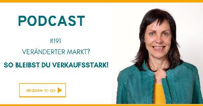 #191 Veränderter Markt? So bleibst du dennoch verkaufsstark!