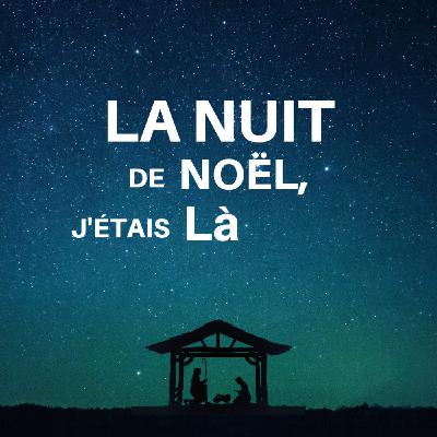 La Nuit de Noël, j'étais là - l'intégrale...