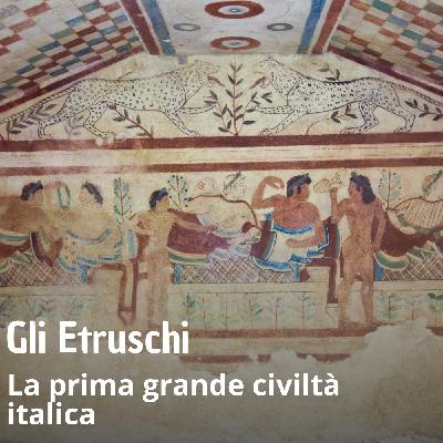 Storia - Gli Etruschi