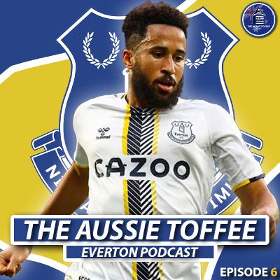'A ROUGH WEEK FOR THE BLUES' | The Aussie Toffee Everton Podcast | #6