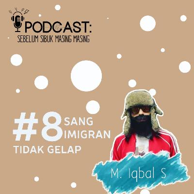 8# Cerita di Perantauan feat M. Iqbal Sugandhi