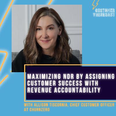 ChurnZero's Allison Tiscornia On Maximizing Net Dollar Retention By Assigning Customer Success With Revenue Accountability ChurnZero's Allison Tiscornia On Maximizing Net Dollar Retention By Assigning Customer Success With Revenue Accountability
