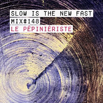 Mix #148 – Le Pépiniériste Mix #148 – Le Pépiniériste
