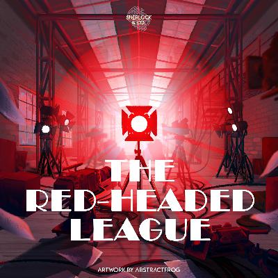 The Red-Headed League - Part Two