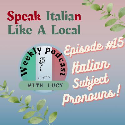 Italian Subject Pronouns: When and How to use them