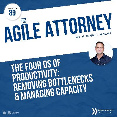 089. The Four Ds of Productivity: Removing Bottlenecks & Managing Capacity