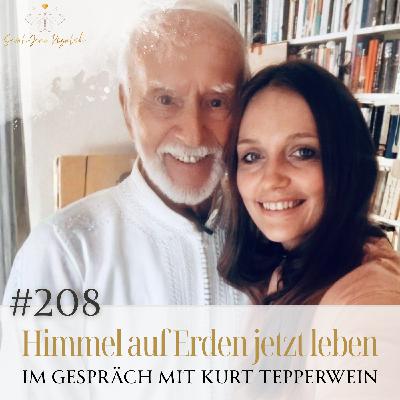 #208 Himmel auf Erden jetzt leben – Im Gespräch mit Kurt Tepperwein – Sarah Rogalski