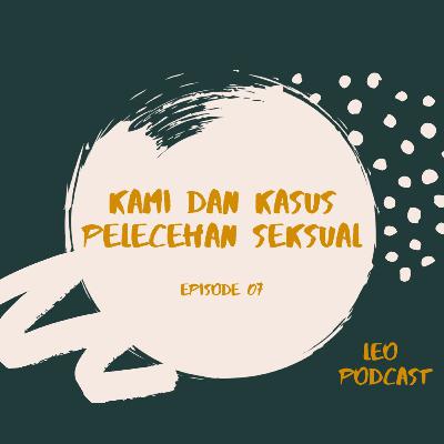 EPS. 07 Kami dan Kasus Pelecehan Seksual