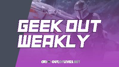 Geek Out Weakly 6 – The Mandalorian Season 2 (pt. 2)