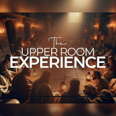 The Upper Room Experience Part 4: Heavens Answer To An Untroubled Heart