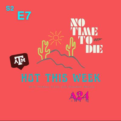 Season 2, Episode 7: No Time To Die & LAMB review, Texas A&M’s big upset, and our songs of the week! Season 2, Episode 7: No Time To Die & LAMB review, Texas A&M’s big upset, and our songs of the week!
