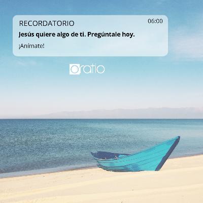 Meditación Oratio 7.0 Agosto 31, 2021