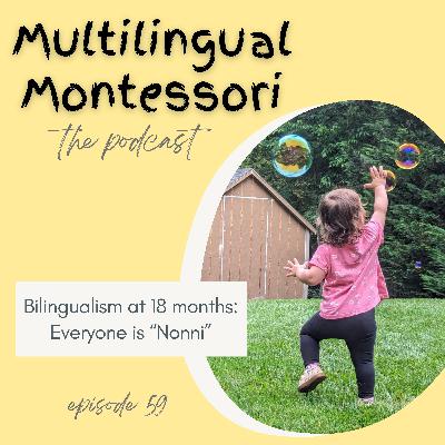 59. Bilingualism at 18 months: Everyone is "Nonni"