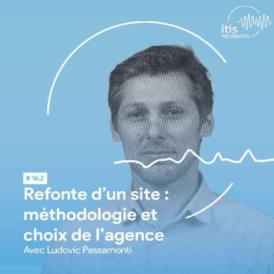 #16.2 – Refonte d’un site : méthodologie et choix de l’agence web