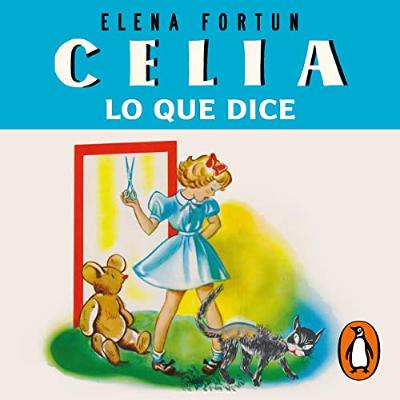 Celia, lo que dice [Celia, What She Says] (Audiolibro) | Prueba Gratis