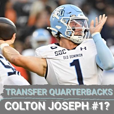 MONEY TALKS: Colton Joseph DRIVES Transfer Portal Quarterback Market MONEY TALKS: Colton Joseph DRIVES Transfer Portal Quarterback Market