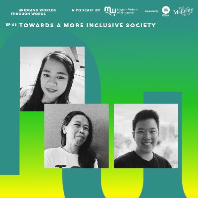 Ep. 3: Towards A More Inclusive Society