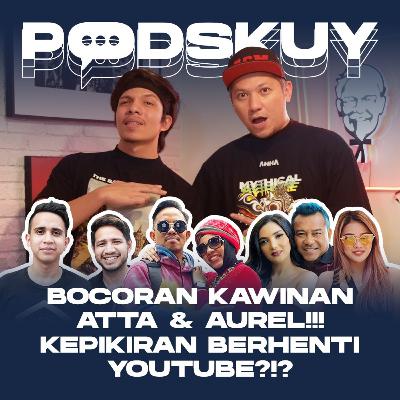 PODSKUY : ALASAN ATTA YAKIN NIKAH MUDA & CARA YAKININ ANANG | BONGKAR KEBIASAAN BURUK AUREL || EPS. 10