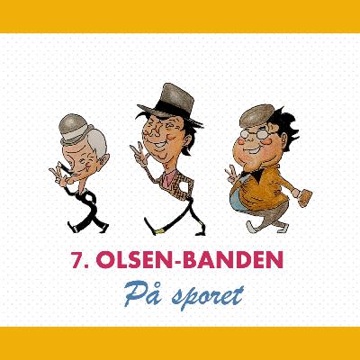 7. Afsnit - Olsenbanden på sporet