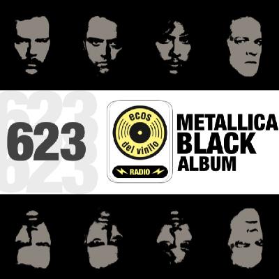 Metallica / Black Album | Programa 623 - Ecos del Vinilo Radio Metallica / Black Album | Programa 623 - Ecos del Vinilo Radio