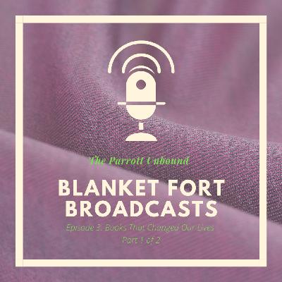 Blanket Fort Broadcasts 3: Books That Changed Our Lives 1